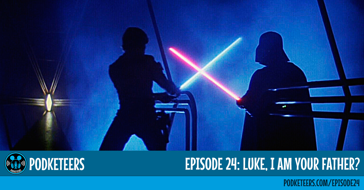 Ep24: Luke, I am your father?