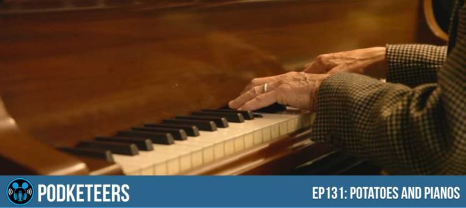 Ep131: Potatoes and pianos