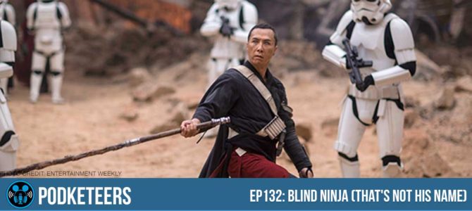 Ep132: Blind Ninja (That’s not his name)