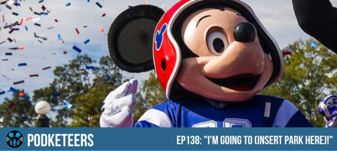 Ep138: “I’m going to (insert park here)!”