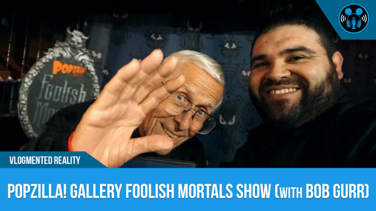 VLOG: POPZILLA! Gallery Foolish Mortals Art Show (with Bob Gurr)