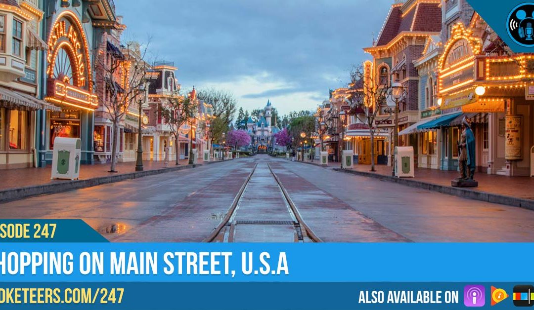 Ep247: Shopping on Main Street, U.S.A.