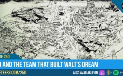 Ep250: WED and the team that built Walt’s Dream