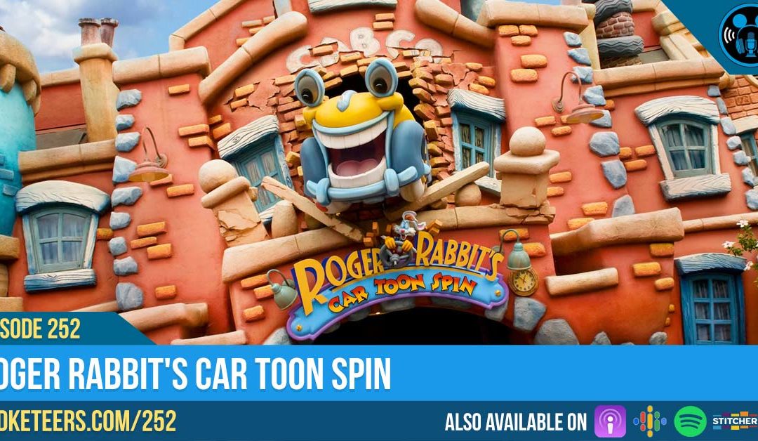 Ep252: Roger Rabbit’s Car Toon Spin