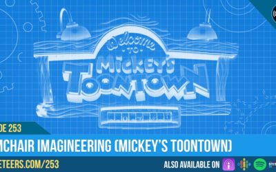 Ep253: Armchair Imagineering (Mickey’s Toontown)