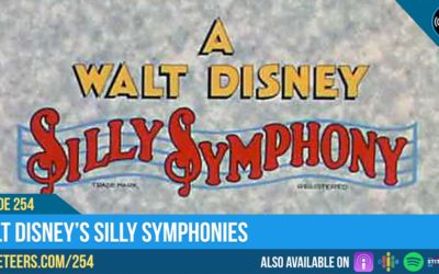 Ep254: Walt Disney’s Silly Symphonies