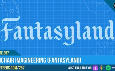 Ep257: Armchair Imagineering (Fantasyland)