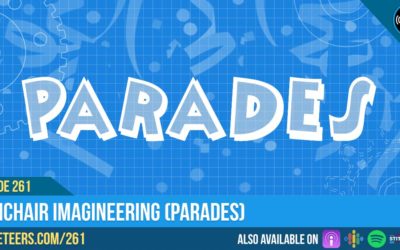 Ep261: Armchair Imagineering (Parades)