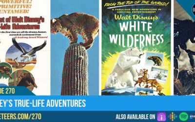 Ep270: Disney’s True-Life Adventures