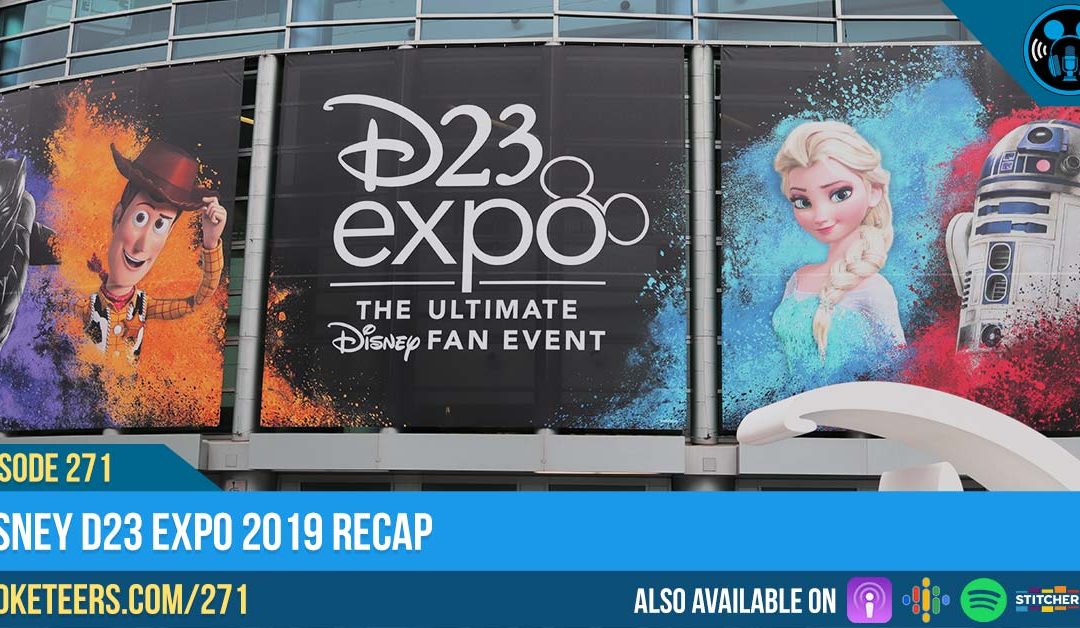 Ep271: Disney D23 Expo 2019 Recap