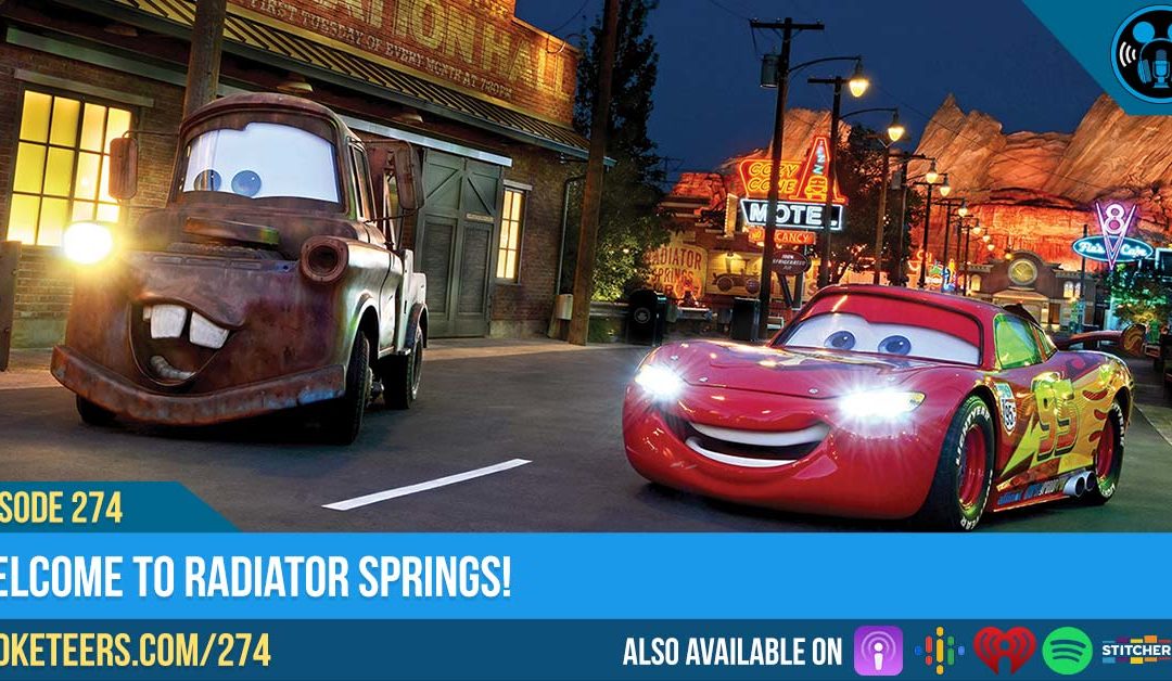 Ep274: Welcome to Radiator Springs!