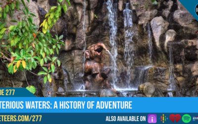Ep277: Mysterious Waters : A History of Adventureland