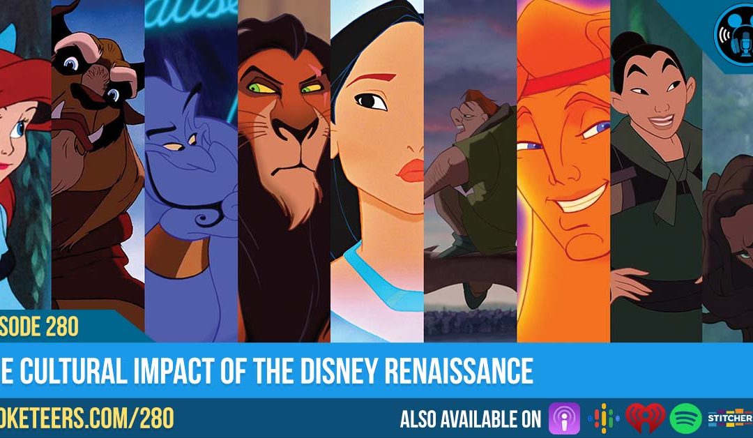 Ep280: The Cultural Impact of the Disney Renaissance