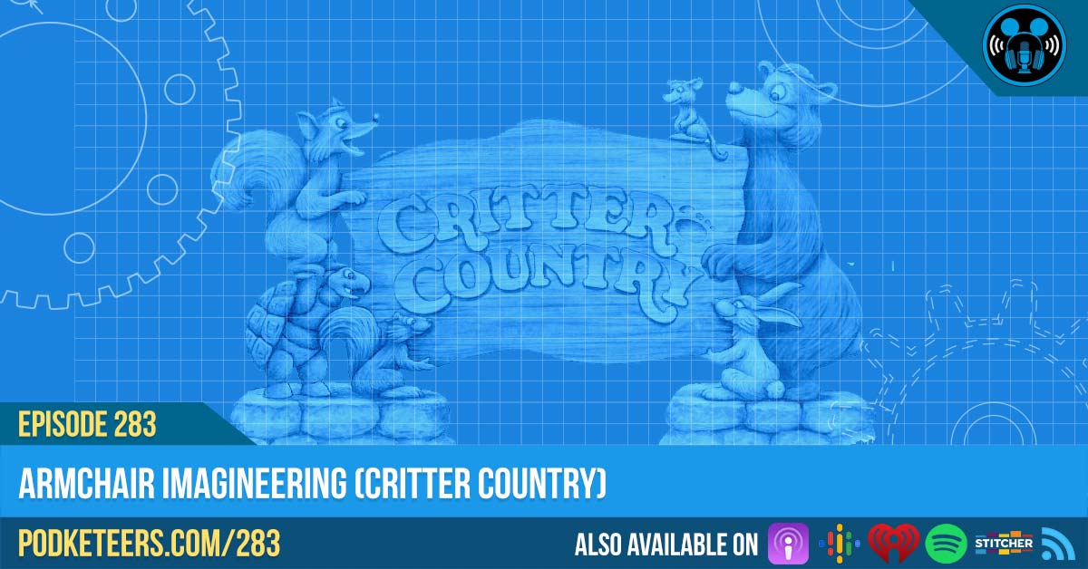 Ep283: Armchair Imagineering (Critter Country)