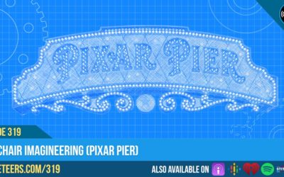 Ep319: Armchair Imagineering (Pixar Pier)