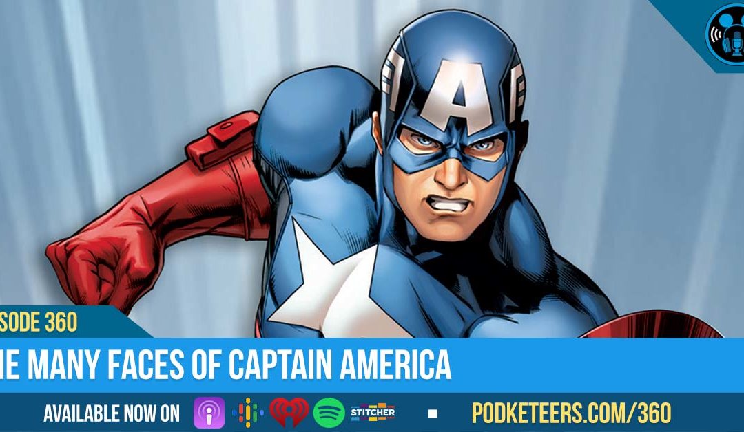 Ep360: The Many Faces of Captain America