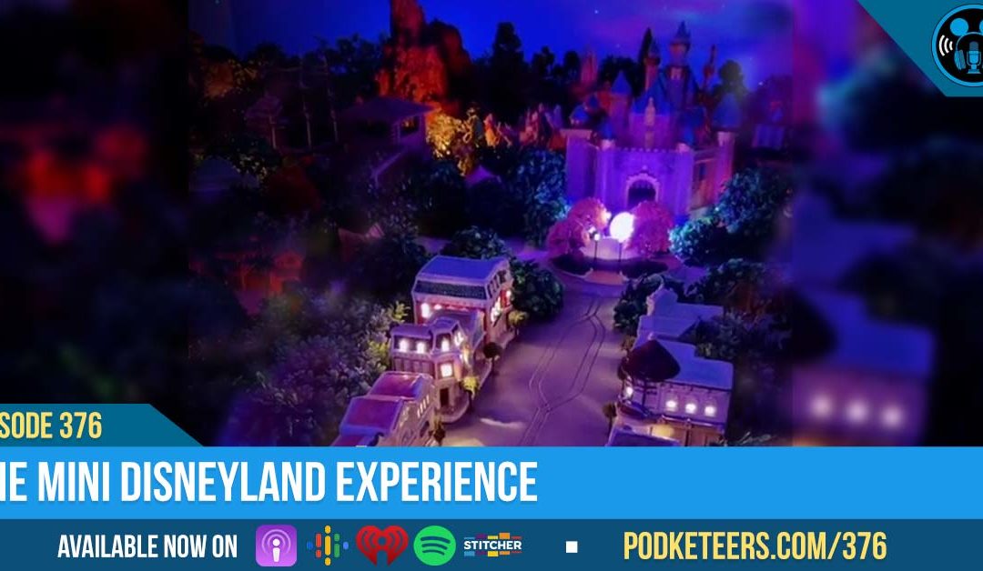 Ep376: The Mini Disneyland Experience