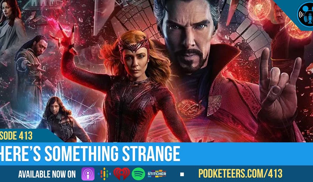 Ep413: There’s Something Strange