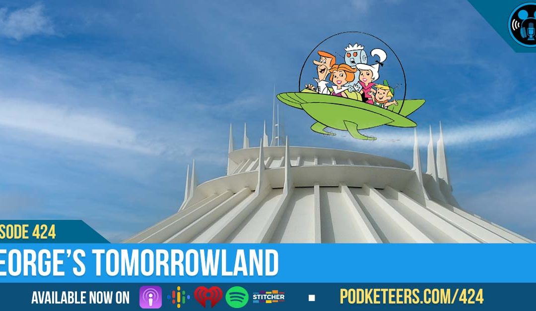 Ep424: George’s Tomorrowland