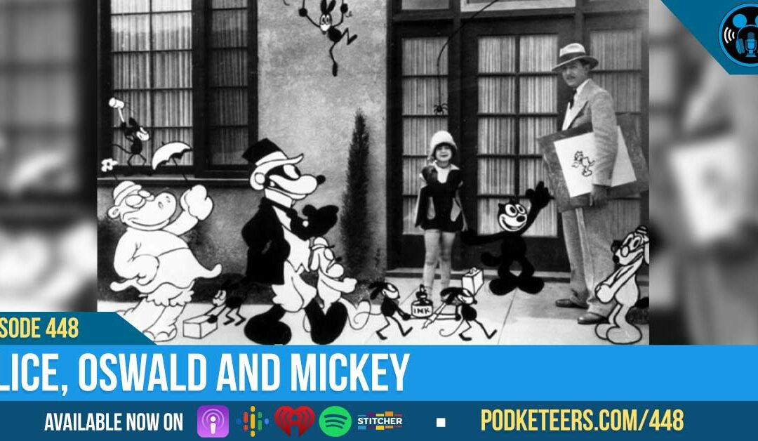 Ep448: Alice, Oswald and Mickey