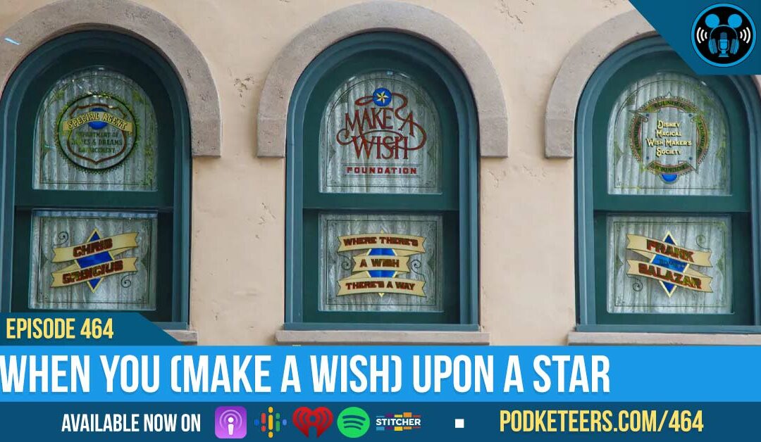 Ep464: When You (Make A Wish) Upon A Star