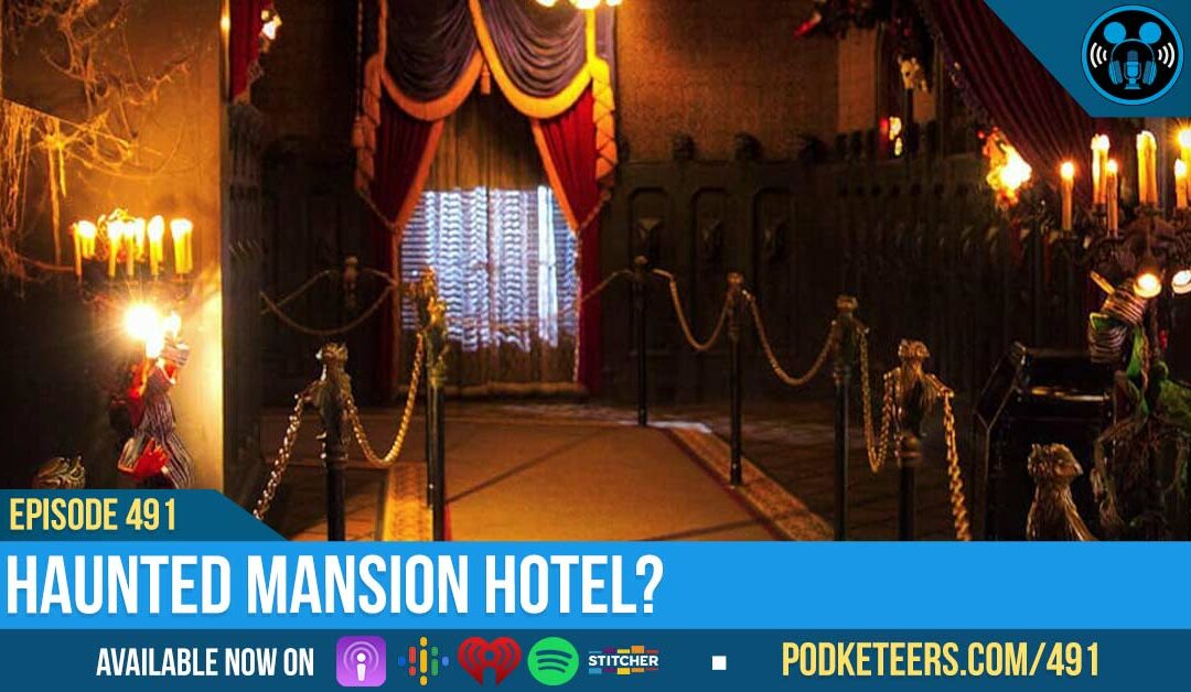 Ep491: Haunted Mansion Hotel?
