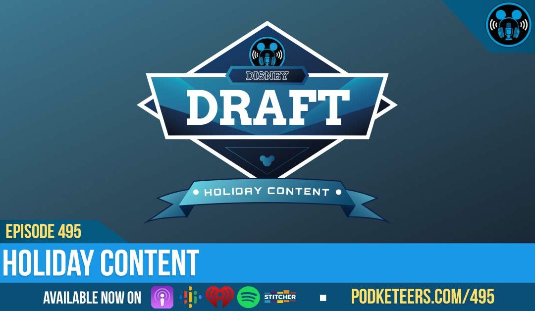 Ep495: The Disney Draft (Holiday Content)