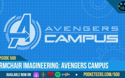 Ep500: Armchair Imagineering (Avengers Campus)