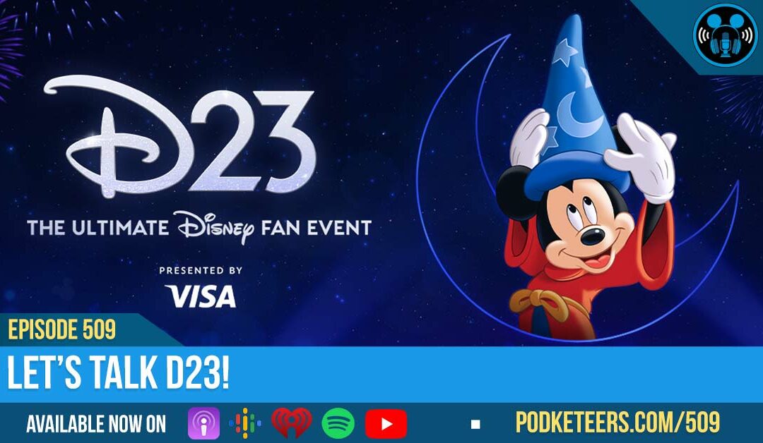 Ep509: Let’s Talk D23!