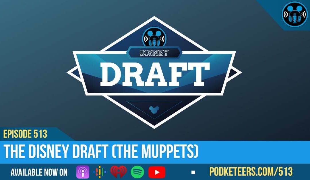 Ep513: The Disney Draft (The Muppets)