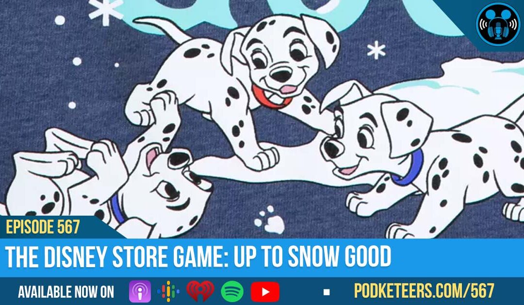 Ep567: The Disney Store Game: Up To Snow Good