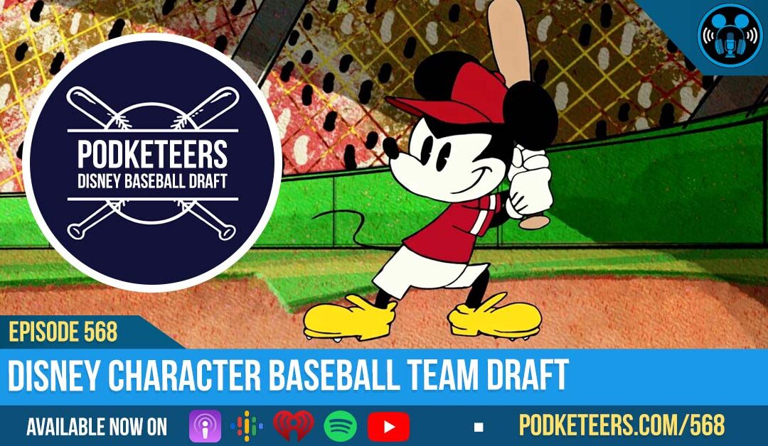 Ep568: Disney Character Baseball Team Draft