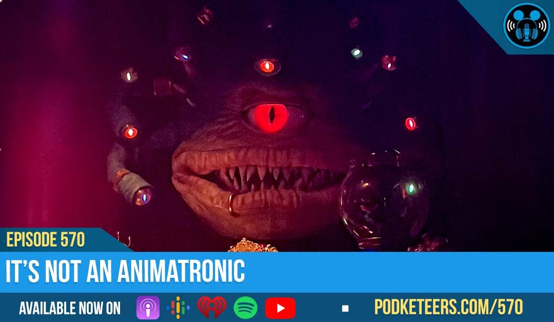 Ep570: It’s Not An Animatronic