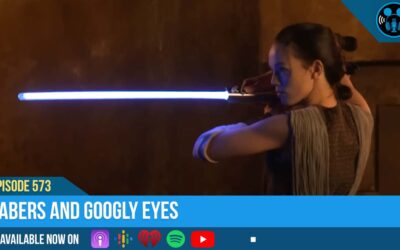 Ep573: Sabers and Googly Eyes