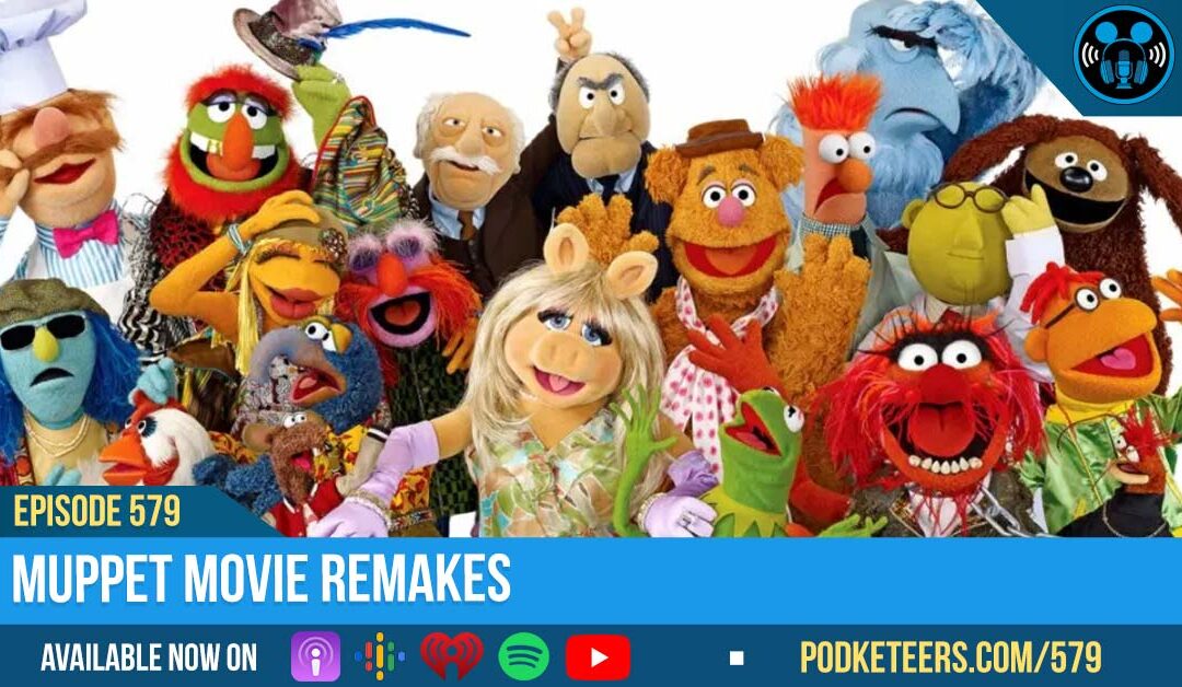 Ep579: Muppet Movie Remakes