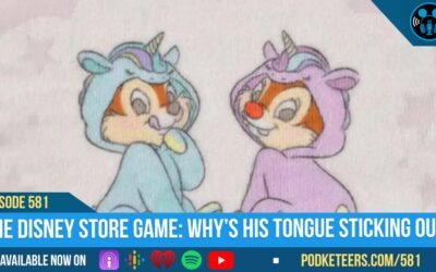 Ep581: The Disney Store Game: Why’s His Tongue Sticking Out?