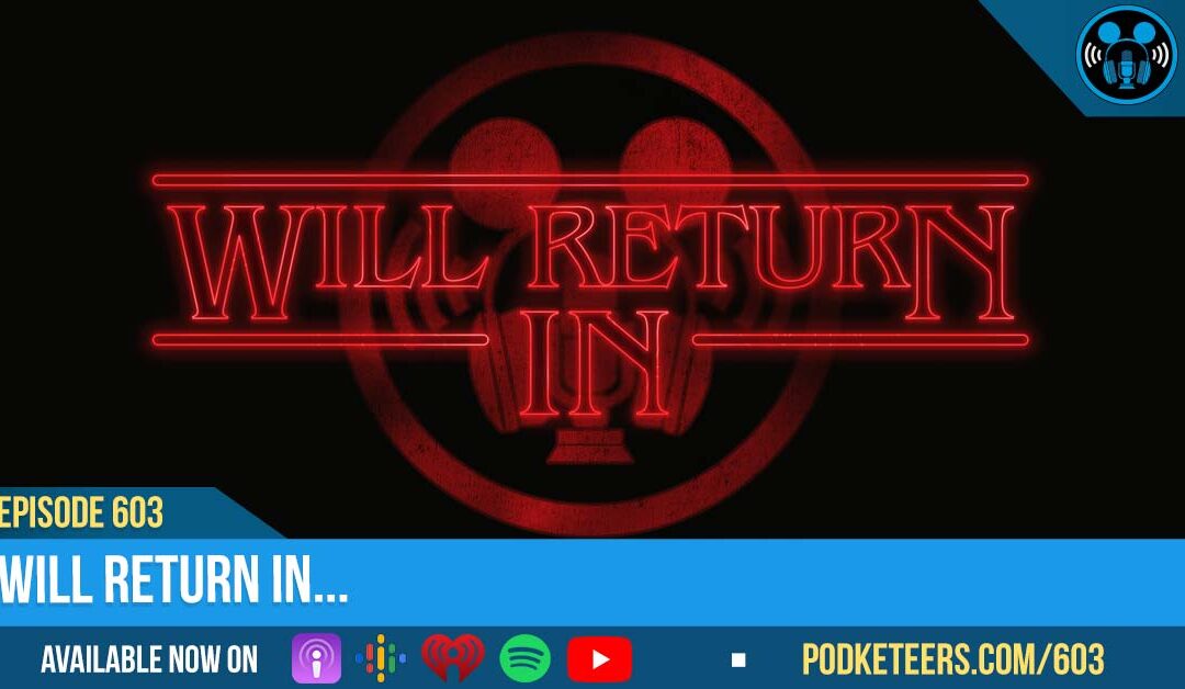 Ep603: Will Return In…