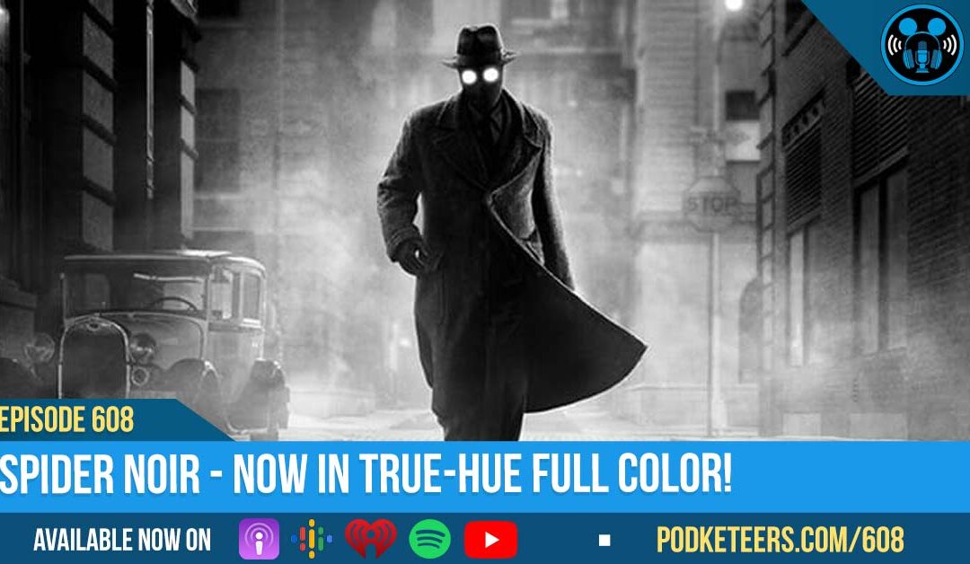 Ep608: Spider Noir – Now in True-Hue Full Color!