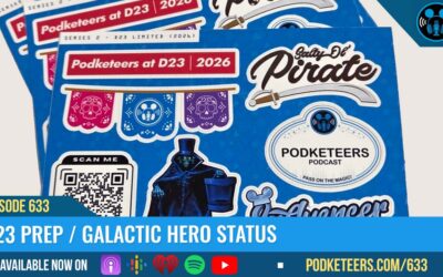Ep633: D23 Prep / Galactic Hero Status