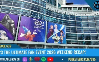 Ep635: D23 The Ultimate Fan Event 2026 Weekend Recap!