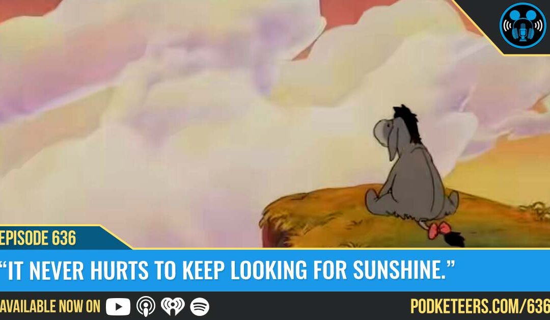 Ep636: “It never hurts to keep looking for sunshine.”